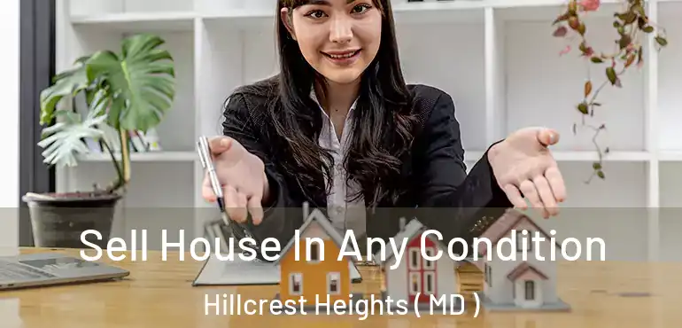  Sell House In Any Condition Hillcrest Heights ( MD )
