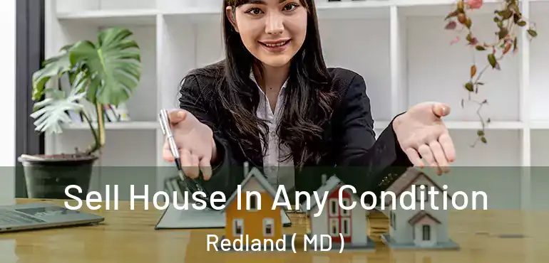  Sell House In Any Condition Redland ( MD )