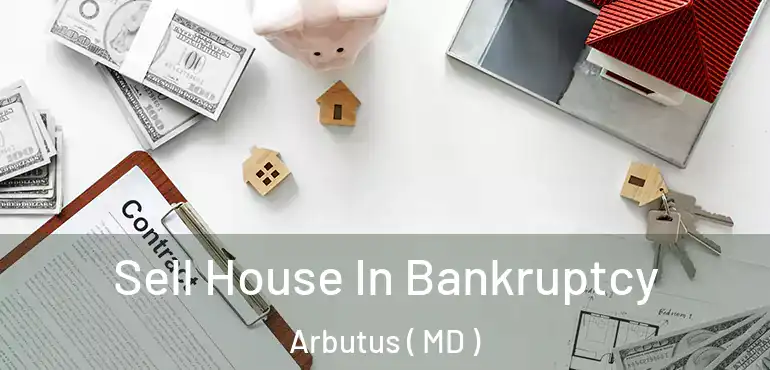  Sell House In Bankruptcy Arbutus ( MD )