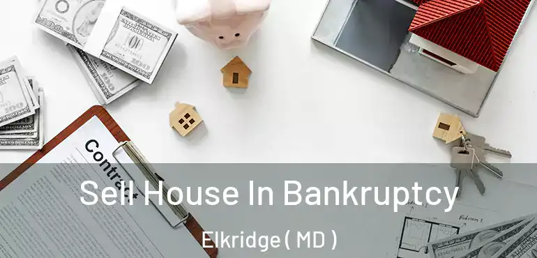  Sell House In Bankruptcy Elkridge ( MD )