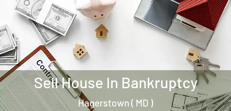 Sell House In Bankruptcy Hagerstown ( MD )