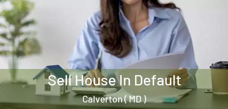  Sell House In Default Calverton ( MD )