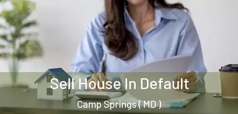  Sell House In Default Camp Springs ( MD )