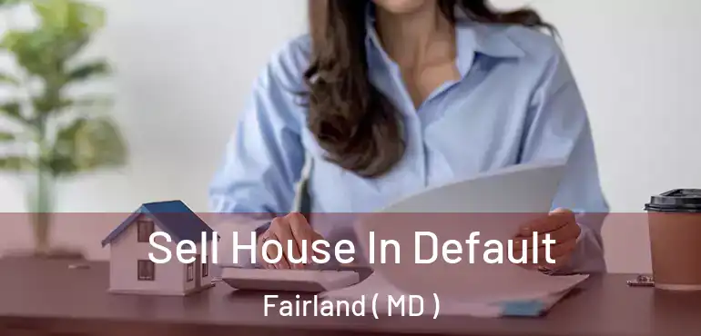  Sell House In Default Fairland ( MD )