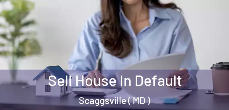  Sell House In Default Scaggsville ( MD )