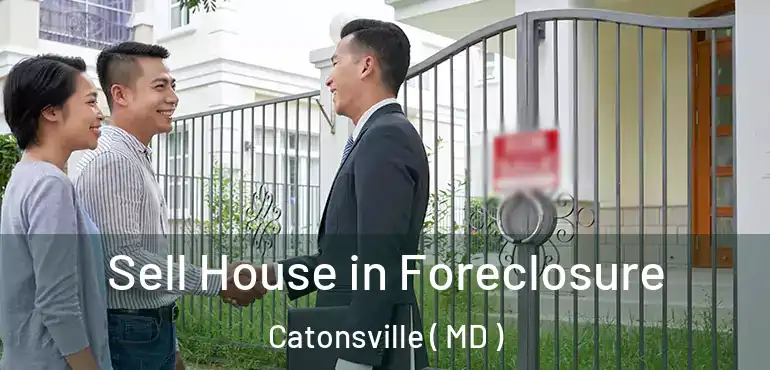  Sell House in Foreclosure Catonsville ( MD )