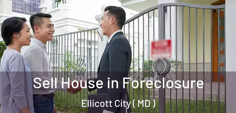  Sell House in Foreclosure Ellicott City ( MD )