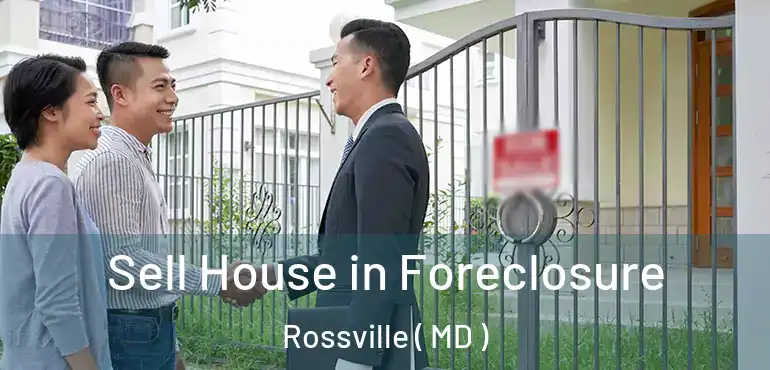  Sell House in Foreclosure Rossville ( MD )