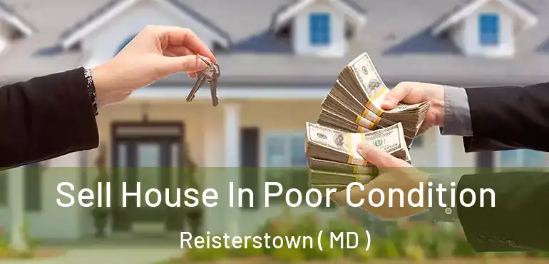 Sell House In Poor Condition Reisterstown ( MD )