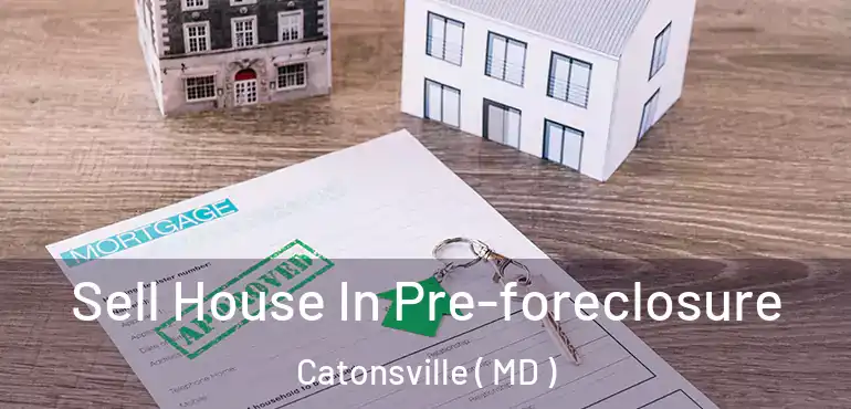  Sell House In Pre-foreclosure Catonsville ( MD )