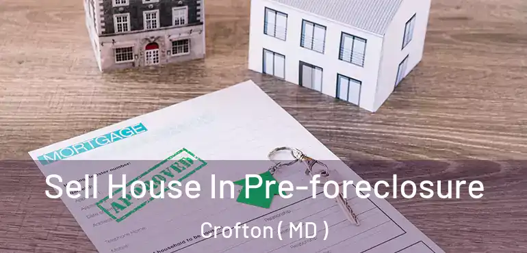  Sell House In Pre-foreclosure Crofton ( MD )