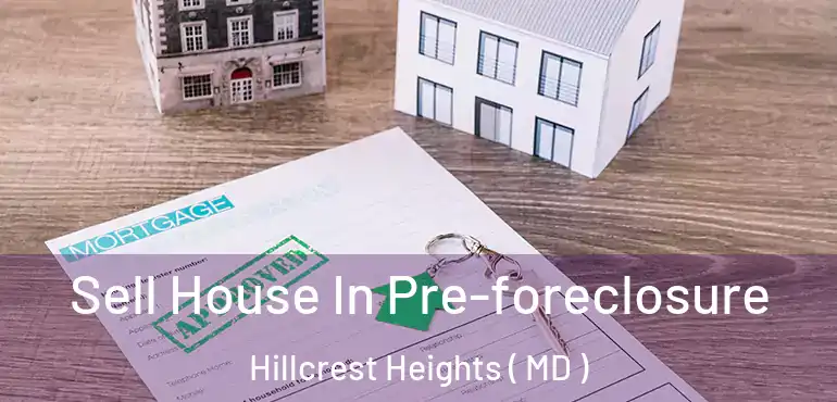  Sell House In Pre-foreclosure Hillcrest Heights ( MD )