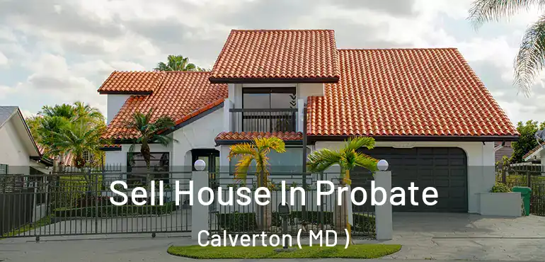  Sell House In Probate Calverton ( MD )