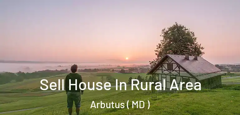  Sell House In Rural Area Arbutus ( MD )