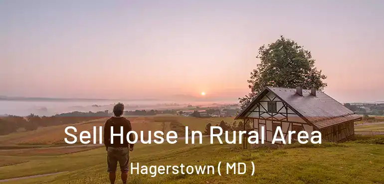  Sell House In Rural Area Hagerstown ( MD )