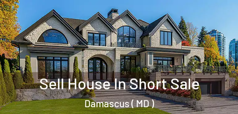  Sell House In Short Sale Damascus ( MD )