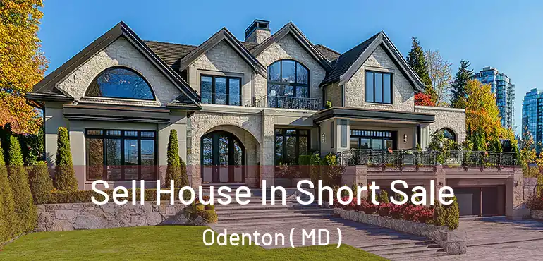  Sell House In Short Sale Odenton ( MD )