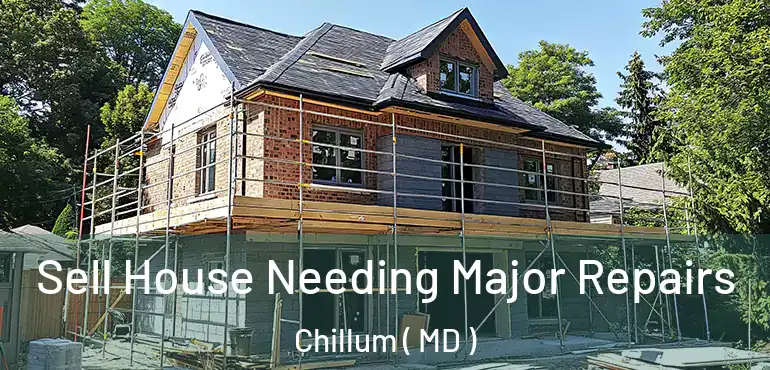  Sell House Needing Major Repairs Chillum ( MD )