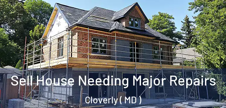  Sell House Needing Major Repairs Cloverly ( MD )