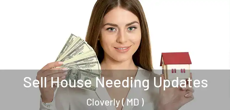  Sell House Needing Updates Cloverly ( MD )