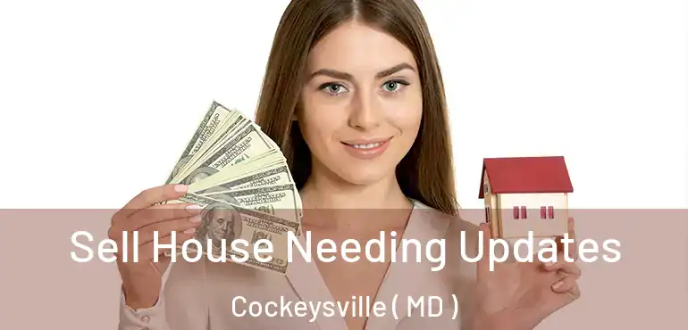  Sell House Needing Updates Cockeysville ( MD )