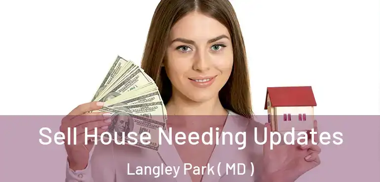  Sell House Needing Updates Langley Park ( MD )