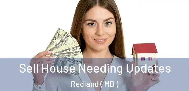  Sell House Needing Updates Redland ( MD )