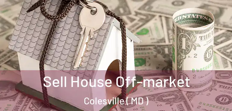  Sell House Off-market Colesville ( MD )
