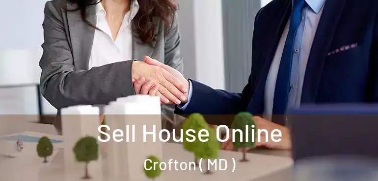  Sell House Online Crofton ( MD )