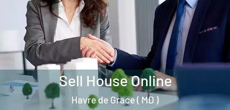 Sell House Online Havre de Grace ( MD )