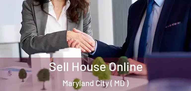  Sell House Online Maryland City ( MD )