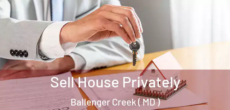  Sell House Privately Ballenger Creek ( MD )