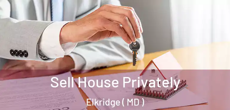  Sell House Privately Elkridge ( MD )