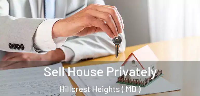  Sell House Privately Hillcrest Heights ( MD )
