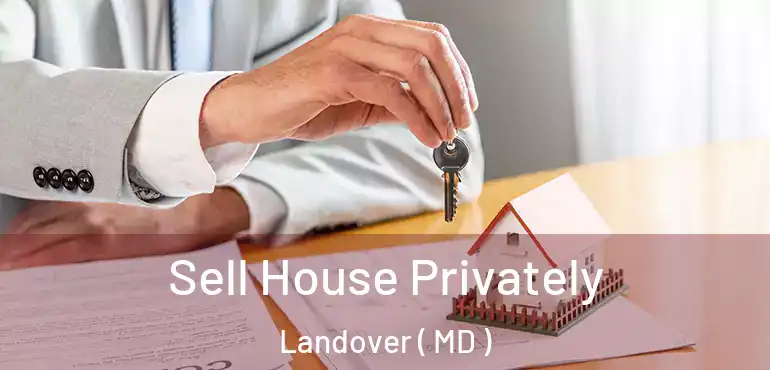  Sell House Privately Landover ( MD )