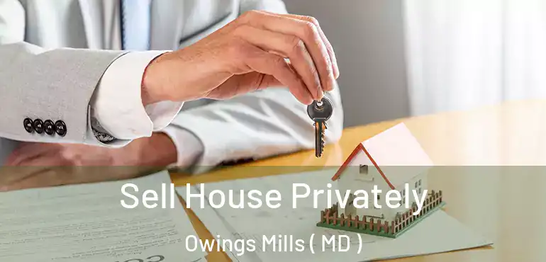  Sell House Privately Owings Mills ( MD )