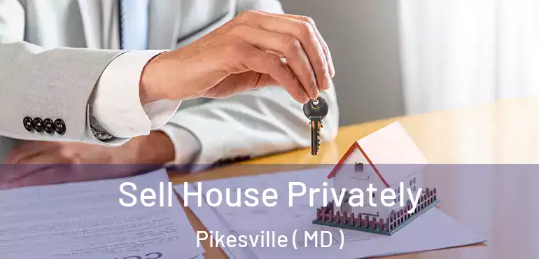  Sell House Privately Pikesville ( MD )