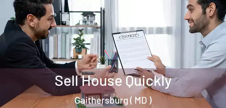  Sell House Quickly Gaithersburg ( MD )