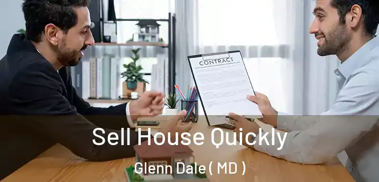  Sell House Quickly Glenn Dale ( MD )