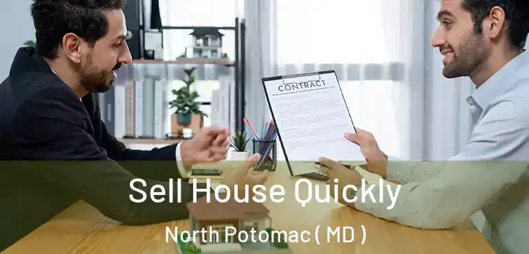  Sell House Quickly North Potomac ( MD )