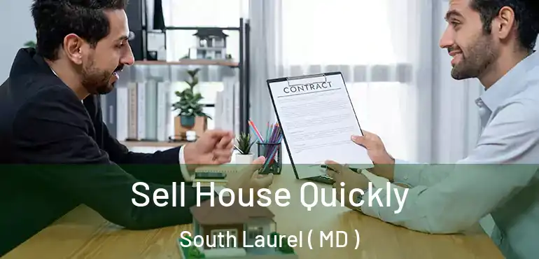 Sell House Quickly South Laurel ( MD )