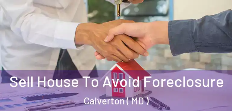  Sell House To Avoid Foreclosure Calverton ( MD )