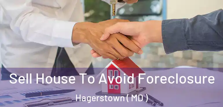  Sell House To Avoid Foreclosure Hagerstown ( MD )