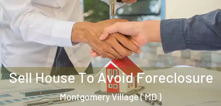 Sell House To Avoid Foreclosure Montgomery Village ( MD )