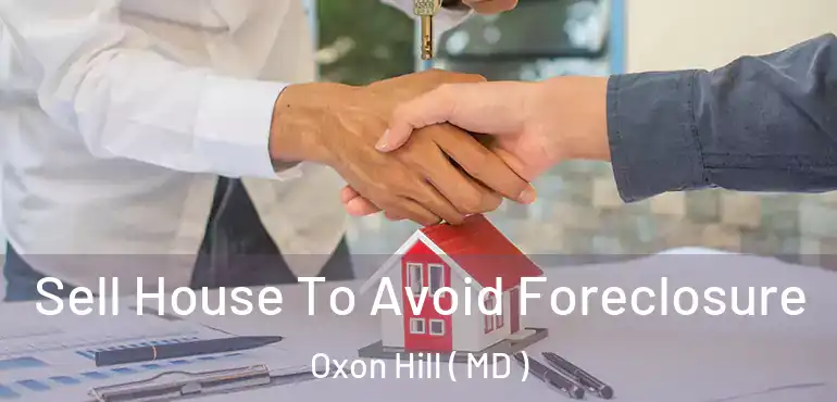  Sell House To Avoid Foreclosure Oxon Hill ( MD )