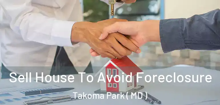  Sell House To Avoid Foreclosure Takoma Park ( MD )