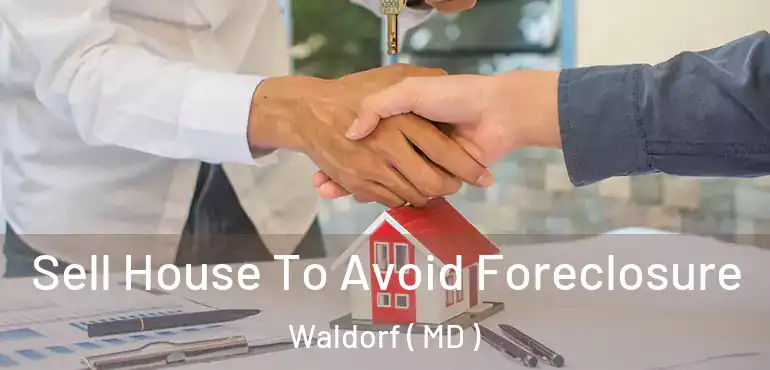  Sell House To Avoid Foreclosure Waldorf ( MD )