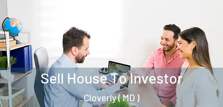  Sell House To Investor Cloverly ( MD )