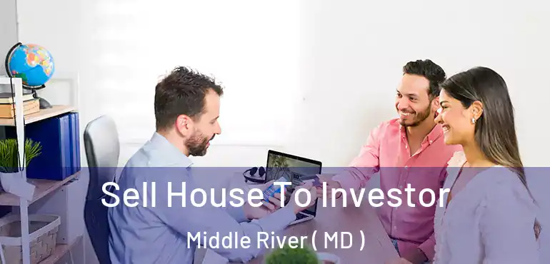  Sell House To Investor Middle River ( MD )
