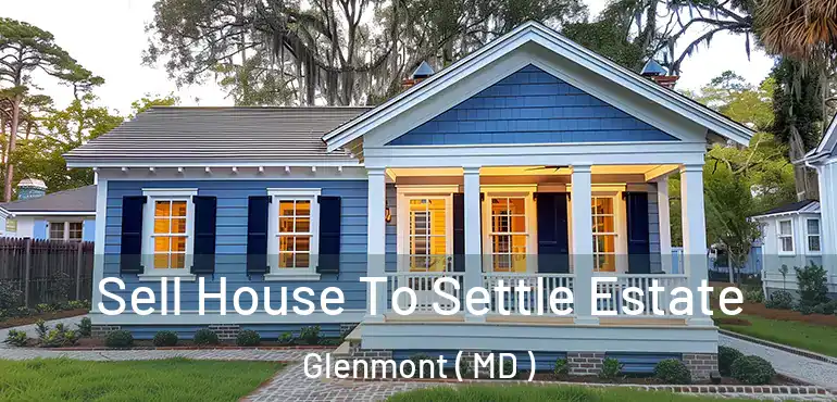  Sell House To Settle Estate Glenmont ( MD )